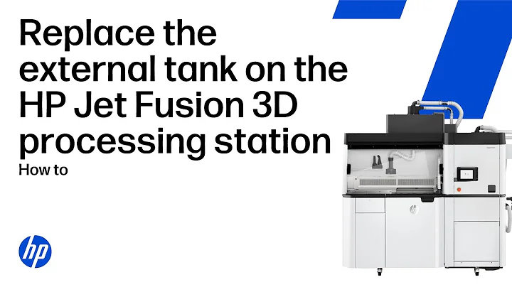 How to replace the external tank on the HP Jet Fusion 3D processing stations