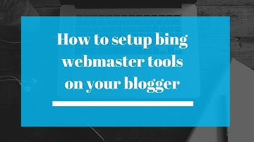 How to setup bing webmaster tools on your blogger | Rakesh Tech Solutions