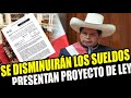 PERU LIBRE presenta PROYECTO de LEY para disminuir SUELDO del PRESIDENTE y CONGRESISTAS