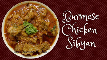 Indo Burmese Kitchen | Simple Burmese Chicken Curry | Sibyan/ Seebiyan/ Seepyan Burma special Recipe