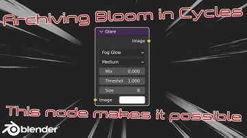 BLENDER: Archiving Bloom in Cycles! (Glare Node Tutorial)