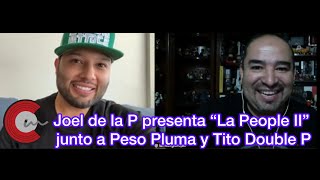 El Gran Poeta del Corrido, Joel De La P; presenta “La People II” junto a Peso Pluma y Tito Double P