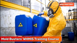 Mold Buster’s Workplace Hazardous Materials Information System Course (WHMIS)