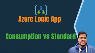 05. Logic App | Azure Integration Service | Logic App Consumption Vs  Standard Tier - Youtube