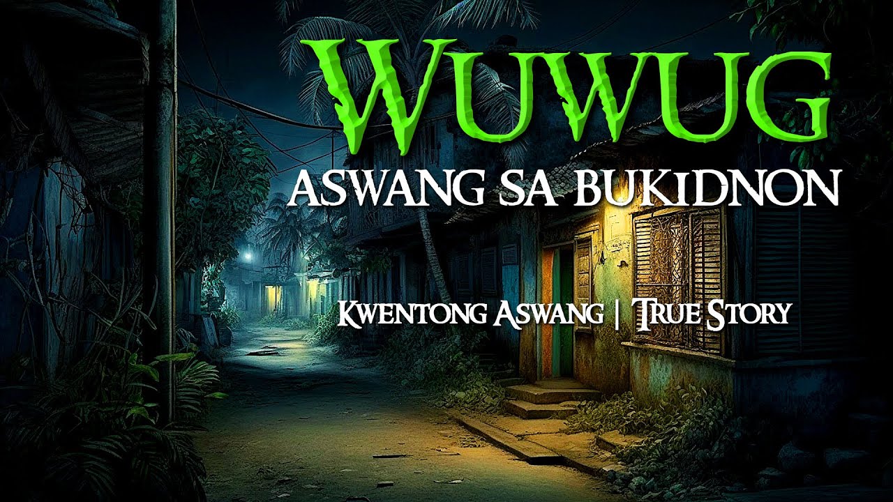 WUWUG  ASWANG SA BUKIDNON  | Tagalog Horror Stories | True Stories