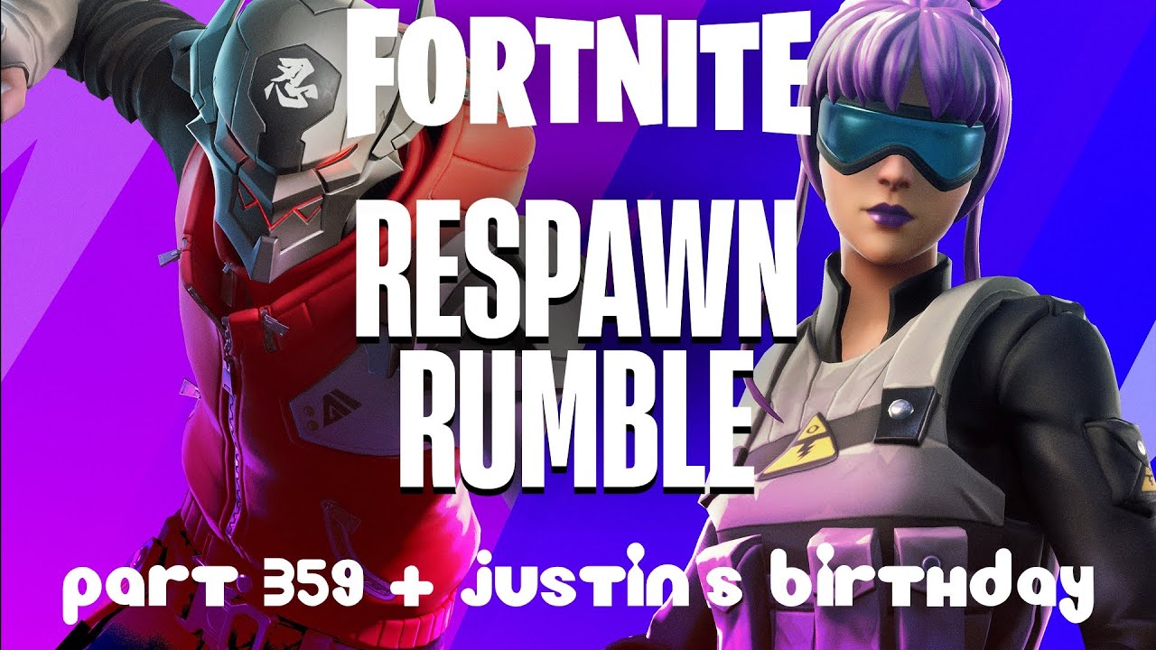 A Birthday for @JustinMagana + Respawn Rumble: Fortnite: Part 359