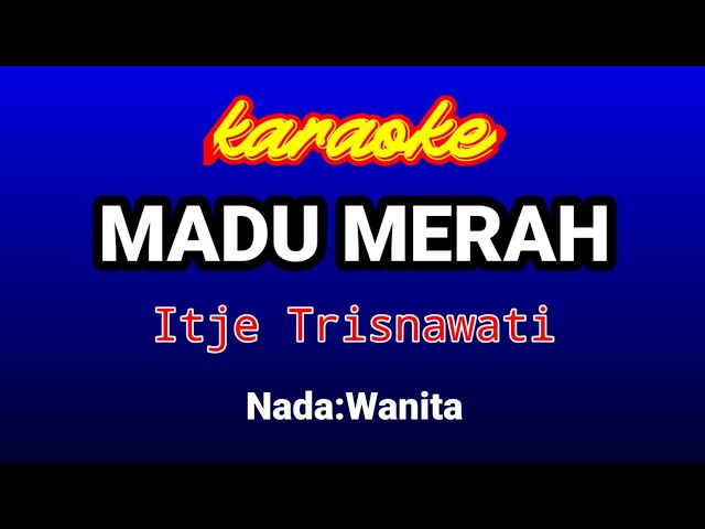 MADU MERAH Karaoke-Itje Trisnawaty class=