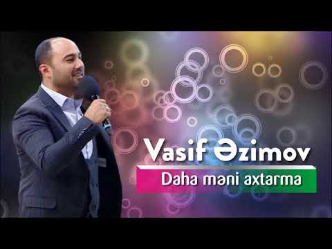 Vasif Azimov - Daha Məni Axtarma (Original Official Audio)