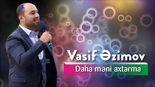 Vasif Azimov - Daha Məni Axtarma (Original Official Audio)