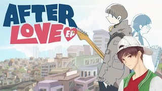 [Afterlove EP] Katanya Ceritanya Bagus