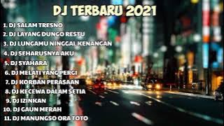 DJ TERBARU 2021 || DJ 69 Project Terbaru Full Album || Salam Tresno,Layang Dungo Restu,Gaun Merah