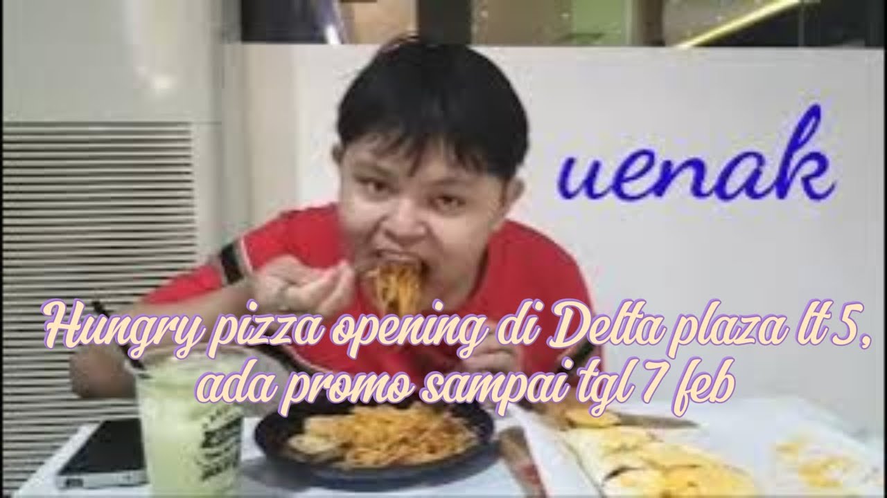 Hungry pizza opening di Delta plaza lt 5, ada promo sampai tgl 7 feb