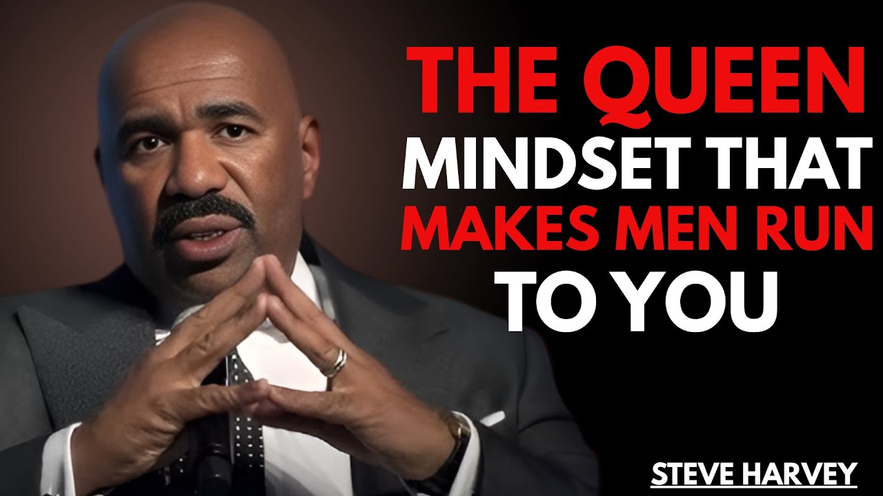 THE QUEEN MINDSET THAT MAKES MEN RUN TO YOU || the best motivation by Steve Harvey ||