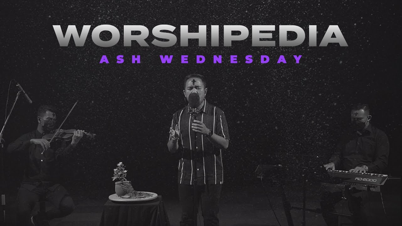 WORSHIPEDIA - Ash Wednesday Service/Ibadah Rabu Abu 2021