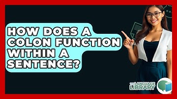 How Does A Colon Function Within A Sentence? - The Language Library