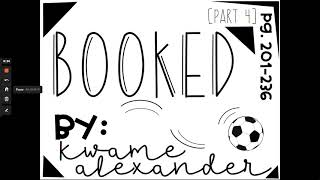BOOKED by Kwame Alexander PT. 4 (pg. 201-236) Read Aloud / Audiobook