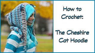 Crochet Tutorial: Cheshire Cat Hoodie