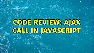 Code Review: AJAX call in JavaScript