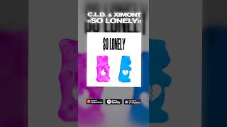 C.L.D. & XIMONT - SO LONELY