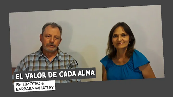 EL VALOR DE CADA ALMA // Ps. Timoteo & Barbara Wha...