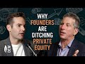Episode 102: Why Founders are Ditching Private Equity