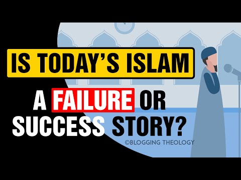 Is Today’s Islam a Failure or Success Story?