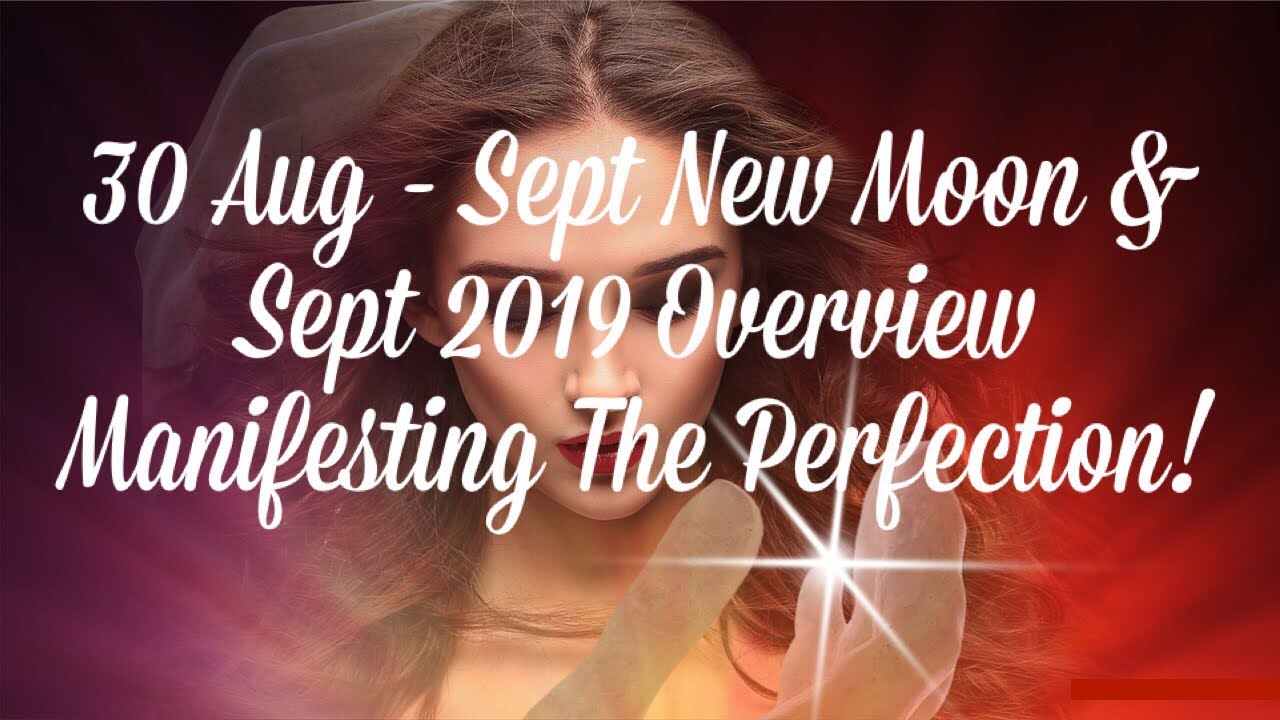 30 August New Moon in Virgo & September 2019 Astrology Horoscope | Manifesting The Perfection!