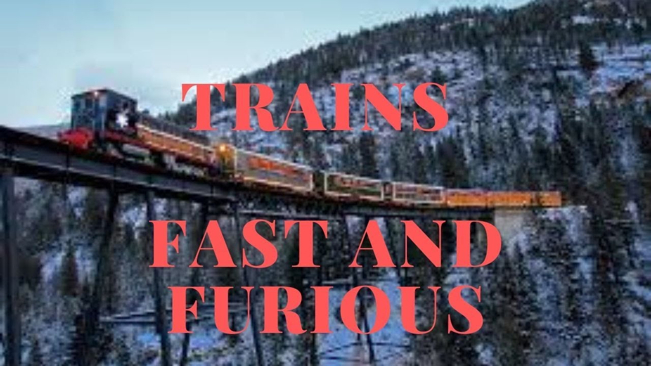 TRAINS I FAST AND FURIOUS I ALL OVER THE WORLD