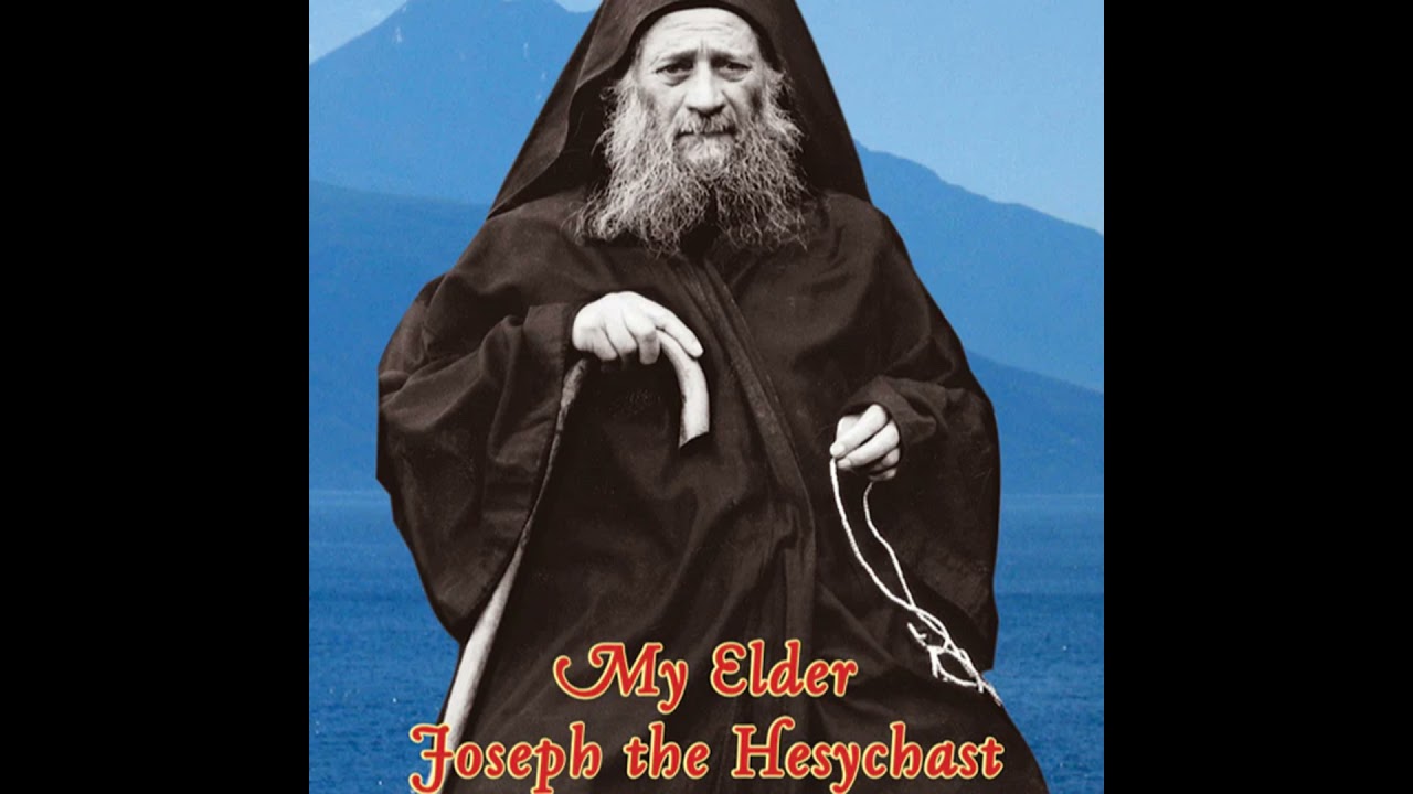 MY ELDER JOSEPH THE HESYCHAST (Part 1)