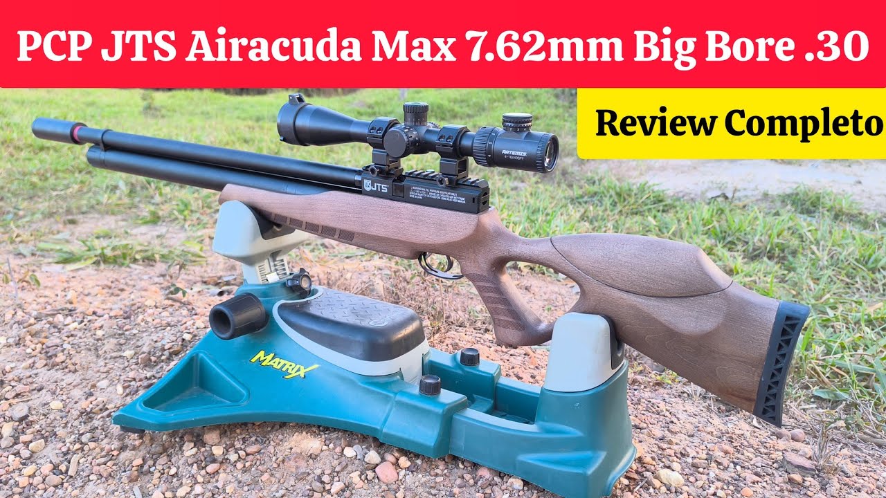 REVIEW COMPLETO - PCP JTS Airacuda Max 7.62mm Big Bore .30