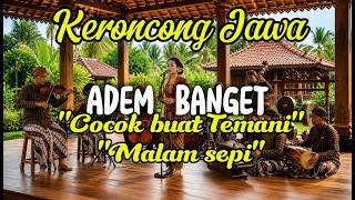 Keroncong Jawa Adem Banget  Temani Malam Sepi U0026 Bikin Hati Tenang 
