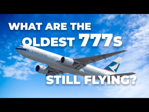 What Are The Oldest Boeing 777s In Service?