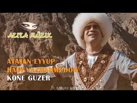 Hajy Ýazmämmedow we Atajan Eýýup - Köne güzer Türkmen Klip 2018 | Aziya Müzik