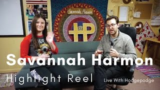 Savannah Harmon- Highlight Reel Live With Hodgepodge