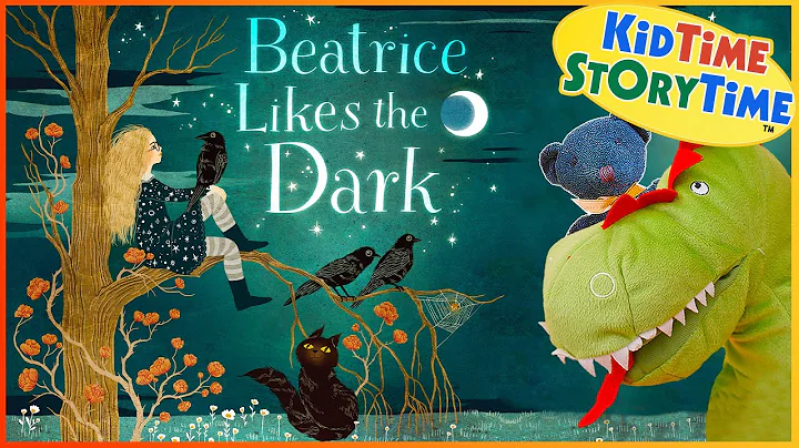 Beatrice Likes the Dark  Beautiful Read Aloud for ...