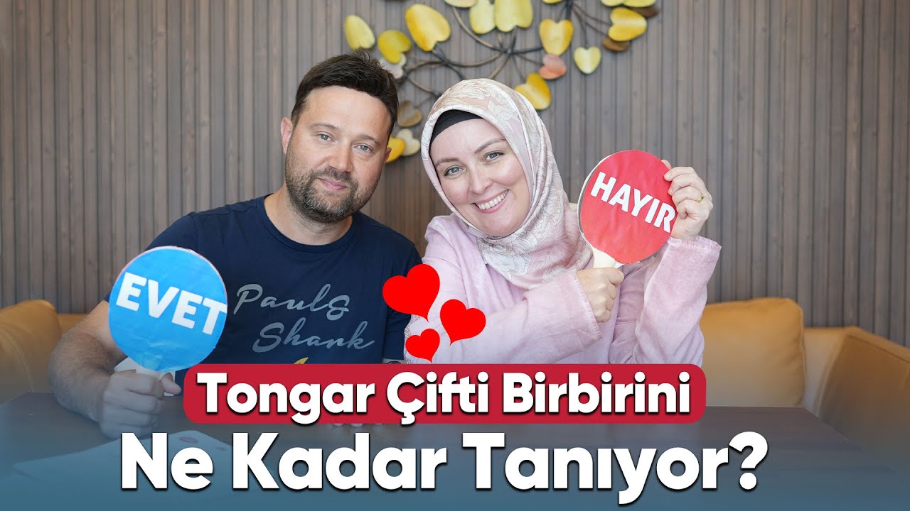 Tongar Çifti Birbirini Ne Kadar Tanıyor? Bu Testi Siz de Yapabilirsiniz! | Hatice Kübra Tongar