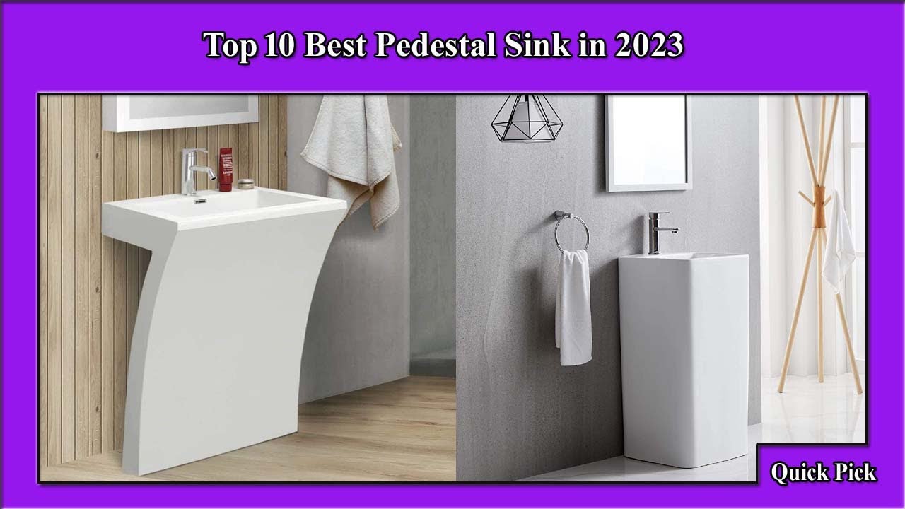 ✅ Unbelievable: The Top 10 Pedestal Sinks You HAVE to See in 2023!