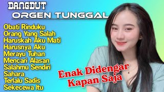 Download lagu OBATI RINDUKU - DANGDUT ORGEN TUNGGAL FULL ALBUM