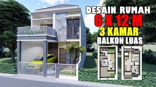 DESAIN RUMAH 6X12 M 2 LANTAI 3 KAMAR TIDUR DENGAN BALKON DEPAN