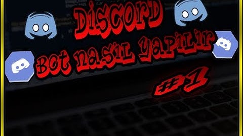 Discord Bot Nasıl Yapılır? | Bot Yapıyoruz #1