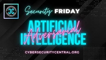 Security+ Friday | Adversarial Artificial Intelligence #cybersecuritycentral #cybersecurity #AI