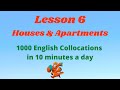 Lesson 6: Houses and Apartments | 1000 English collocations in 10 minutes a day