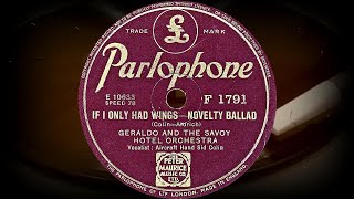 IF I ONLY HAD WINGS - GERALDO AND THE SAVOY HOTEL ORCHESTRA, Vocal.: Aircraft Hand Sid Colin (1940)