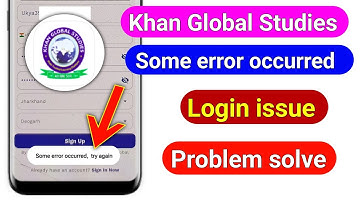 Some error occurred try again khan global studies app | khan sir app login problem | khan sir app