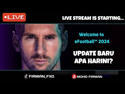 🔴 UPDATE BARU APA HARINI?! LIVE EFOOTBALL 2024 MOBILE