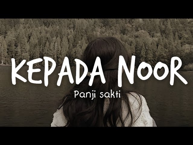 Panji Sakti - Kepada Noor (Lyrics) class=