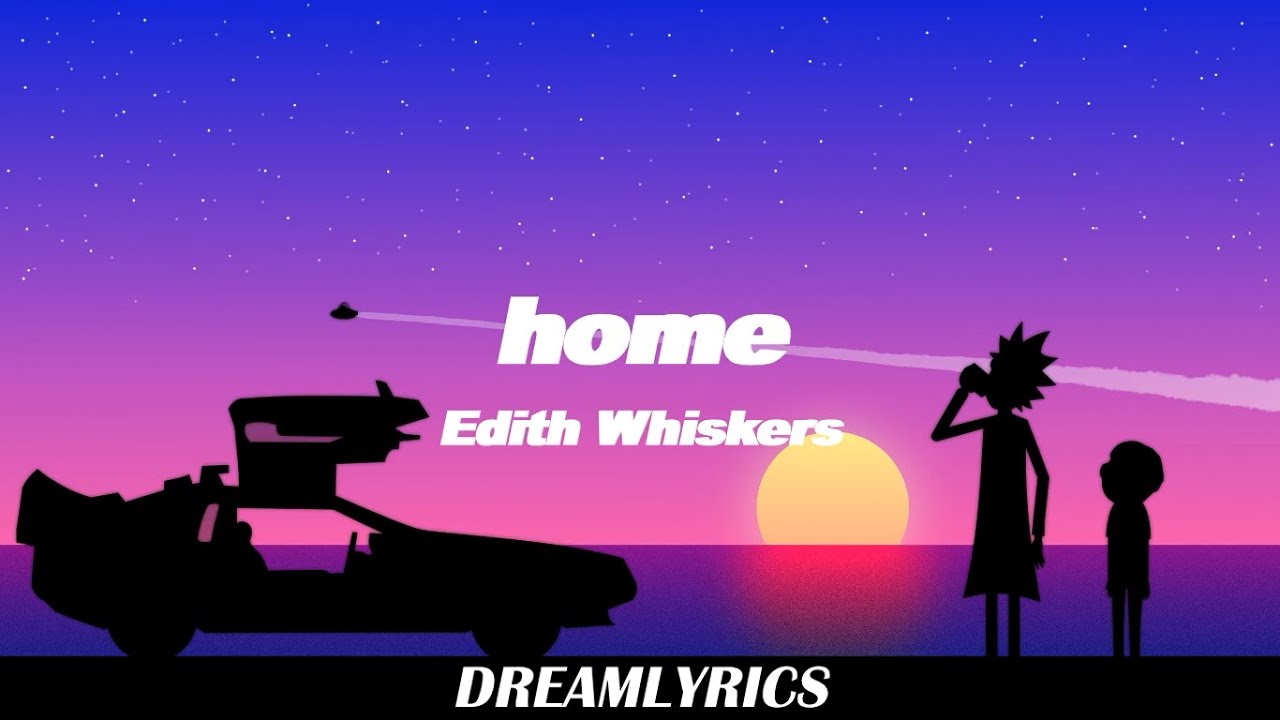 Home (Lyrics) Edith Whiskers YouTube