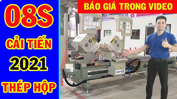 MÁY CẮT NHÔM 2 ĐẦU 08S CAO CẤP THÂN THÉP HỘP CẢI TIẾN 2021
