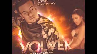 Gabo El De La Comision - Volver (Prod. By DJ White y Daster)