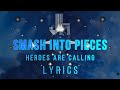 Smash Into Pieces - Heroes Are Calling Lyrics -JesLa Music-